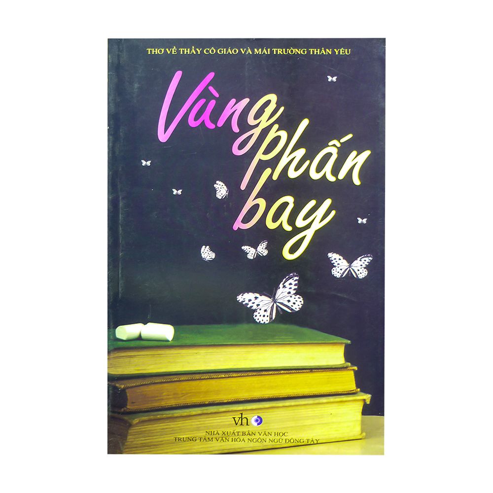 Vùng Phấn Bay - Tập Thơ Chọn Về Thầy, Cô Và Nhà Trường