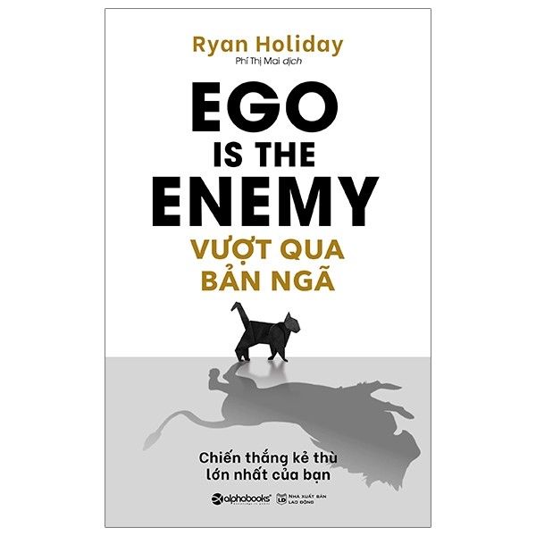 Vượt Qua Bản Ngã - Ego Is The Enemy