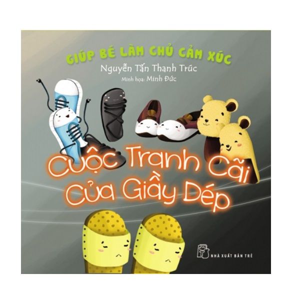 Giúp Bé Làm Chủ Cảm Xúc - Cuộc Tranh Cãi Của Giầy Dép