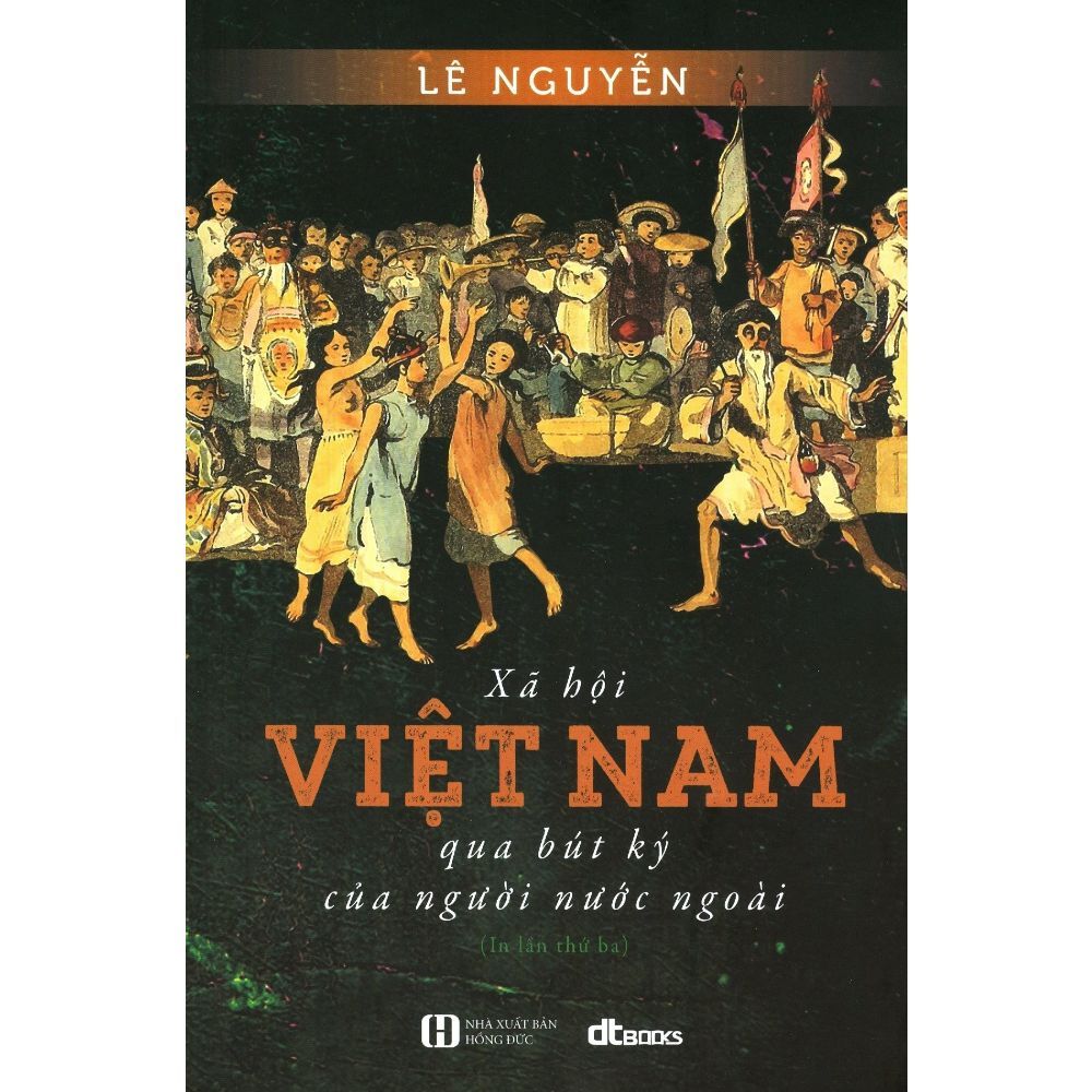 Xã Hội Việt Nam Qua Bút Ký Của Người Nước Ngoài (In Lần Thứ 3)