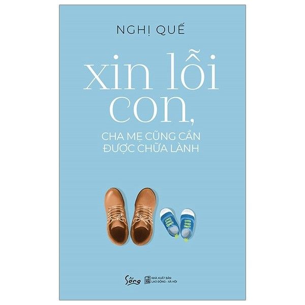Xin Lỗi Con Cha Mẹ Cũng Cần Được Chữa Lành