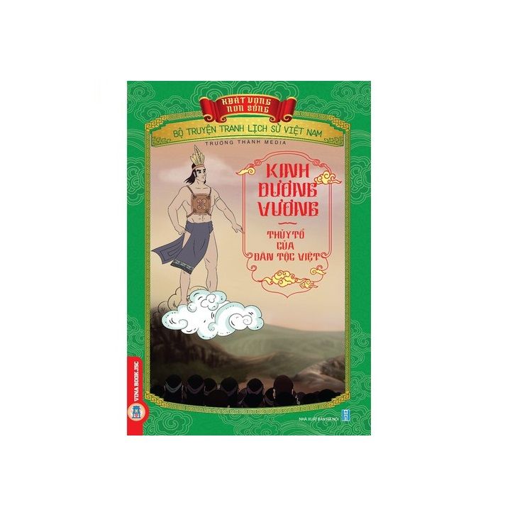 Bộ Truyện Tranh Lịch Sử Việt Nam: Khát Vọng Non Sông - Kinh Dương Vương, Thủy Tổ Của Dân Tộc Việt