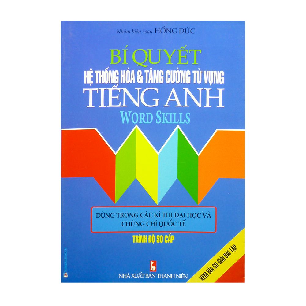 Bí Quyết Hệ Thống Hóa Và Tăng Cường Từ Vựng Tiếng Anh (Trình Độ Sơ Cấp)