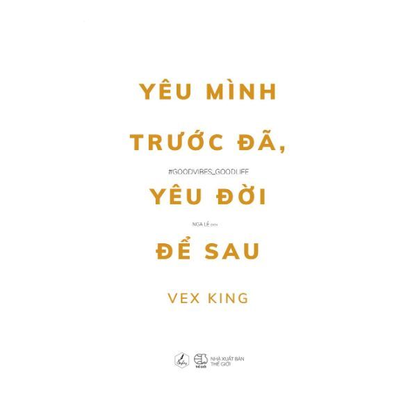 Yêu Mình Trước Đã, Yêu Đời Sau