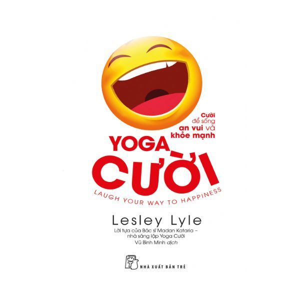 Yoga Cười - Cười Để Sống An Vui Và Khỏe Mạnh