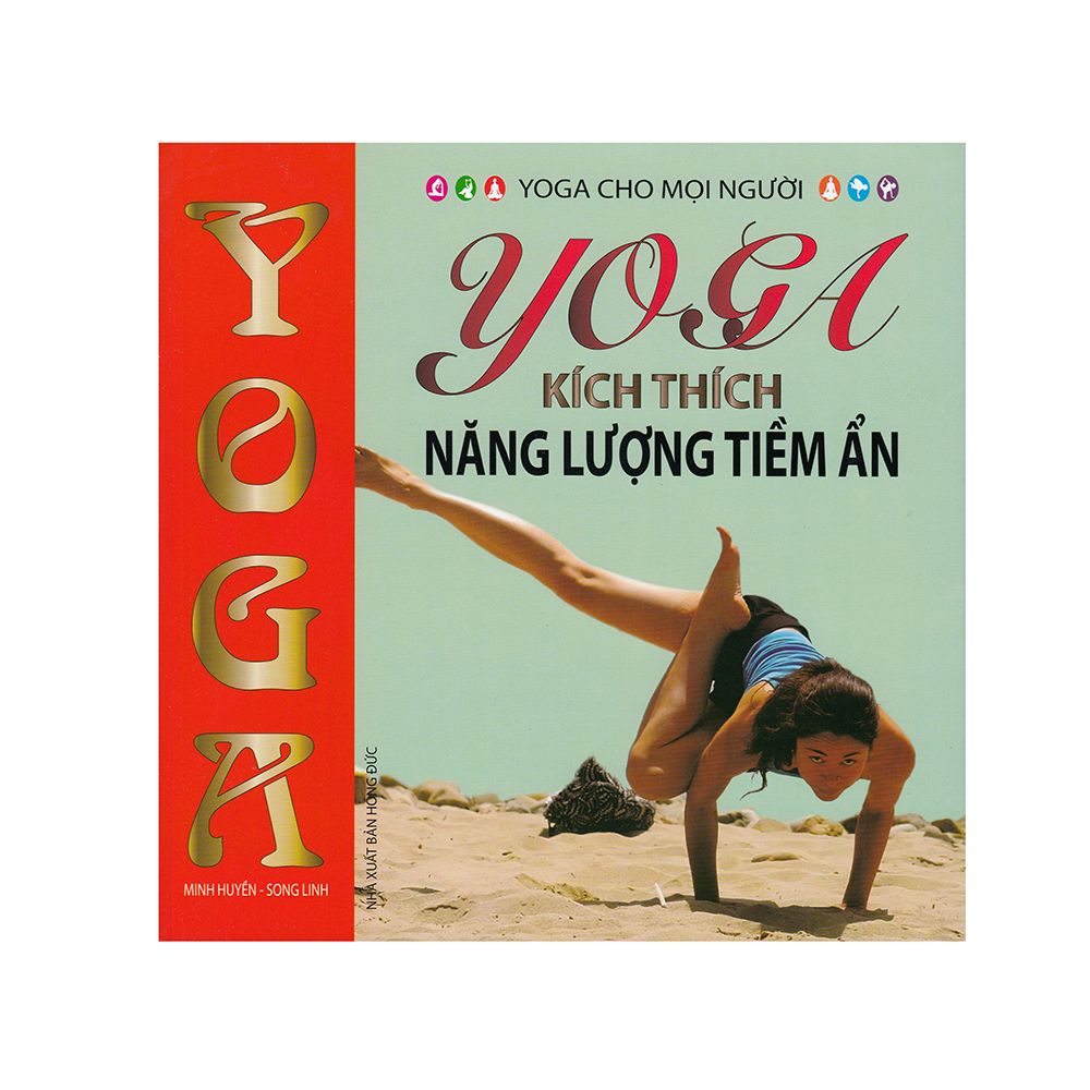 Yoga Kích Thích Năng Lượng Tiềm Ẩn