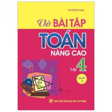 Vở Bài Tập Toán Nâng Cao - Lớp 4 - Quyển 2 - Tái Bản 2019