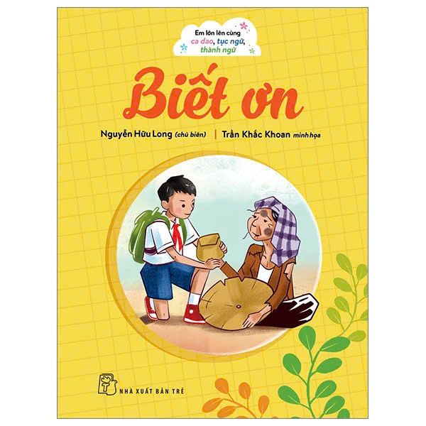 Em Lớn Lên Cùng Ca Dao, Tục Ngữ, Thành Ngữ - Biết Ơn