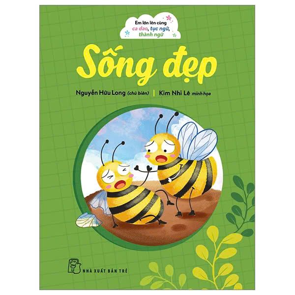 Em Lớn Lên Cùng Ca Dao, Tục Ngữ, Thành Ngữ - Sống Đẹp