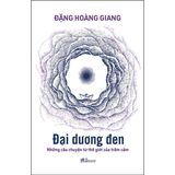  Sách - Đại Dương Đen - Tác giả TS. Đặng Hoàng Giang - Nhã Nam 