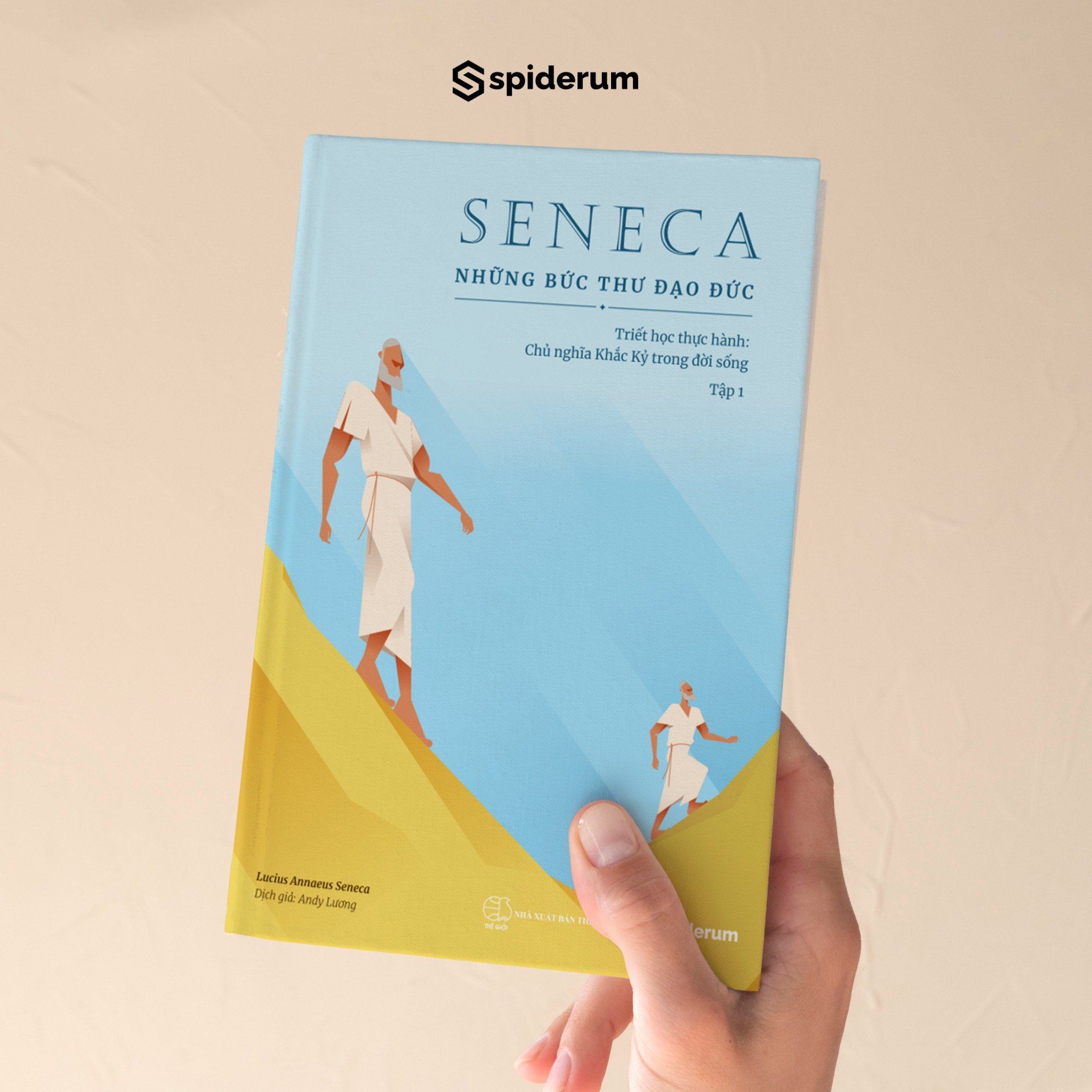 Sách Seneca: Những Bức Thư Đạo Đức - Chủ Nghĩa Khắc Kỷ Trong Đời Sống - Tập 1 - Tâm thế vững vàng trước khủng hoảng kinh tế (Tái bản 179k)