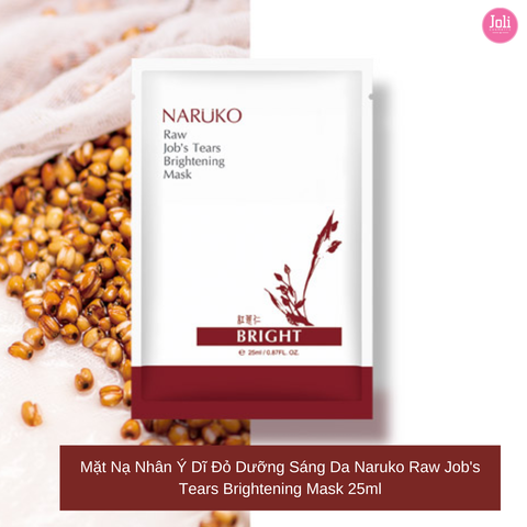 Mặt Nạ Nhân Ý Dĩ Đỏ Dưỡng Sáng Da Naruko Raw Job's Tears Brightening Mask 25ml