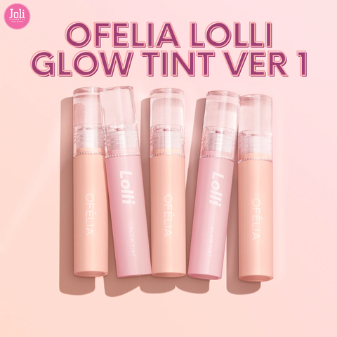 Son Tint Bóng Ofelia Lolli Glow Tint Ver 1