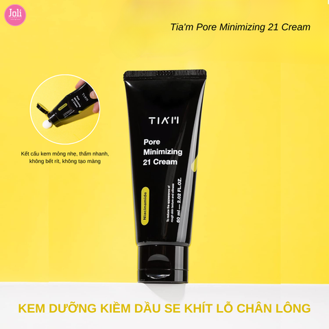 Kem Dưỡng Kiềm Dầu Se Khít Lỗ Chân Lông Tia'm Pore Minimizing 21 Cream 60ml