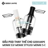  Đầu Pod Wenax S3 Cho Geekvape Wenax S3, Wenax S-C, Wenax Stylus - Phụ Kiện Vape Chính Hãng 