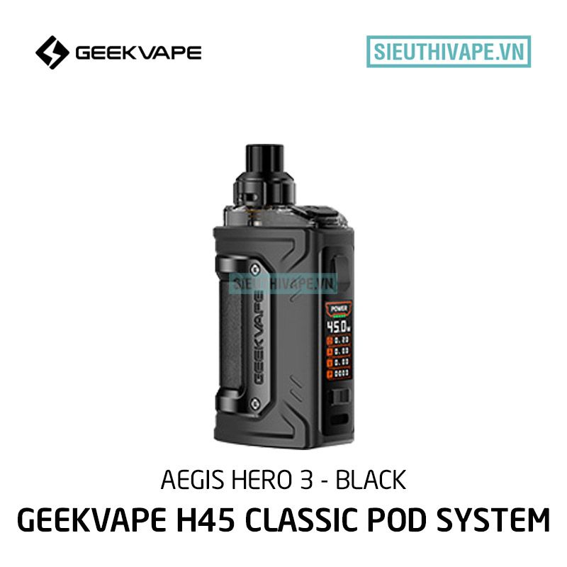  Geekvape H45 Classic (Aegis Hero 3) 45w - Pod System Chính Hãng 