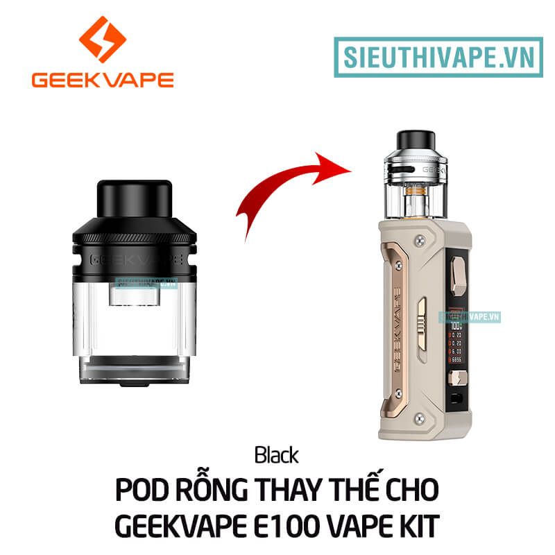  Đầu Pod Rỗng Thay Thế Cho Geekvape E100 Vape Kit - Chính Hãng 