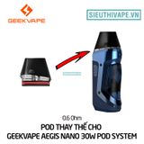  Đầu Pod Cho Geekvape Aegis Nano Pod Kit - Chính Hãng 