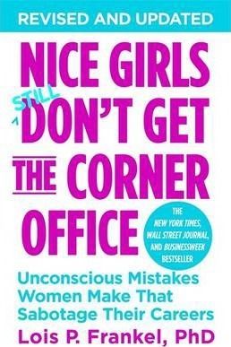 Nice Girls Don't Get the Corner Office (International): Unconscious Mistakes Women