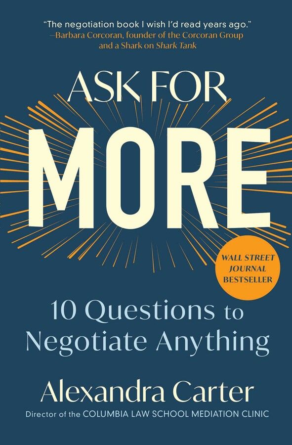 Ask for More. 10 Questions to Negotiate Anything