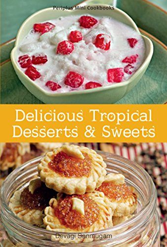 Delicious Tropical Desserts & Sweets