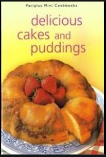 DELICIOUS CAKES AND PUDDINGS