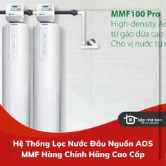 Hệ Thống Lọc Nước Đầu Nguồn AOS MMF