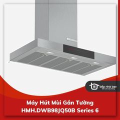 Máy Hút Mùi Gắn Tường HMH.DWB98JQ50B Series 6