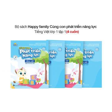 Happy family Cùng con phát triển năng lực Tiếng Việt lớp 1 tập 1 (Bộ 4 cuốn)