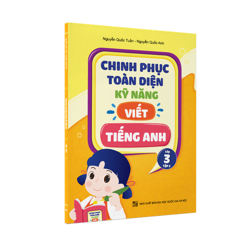 Chinh phục toàn diện kỹ năng viết tiếng Anh - Lớp 3 - Tập 2