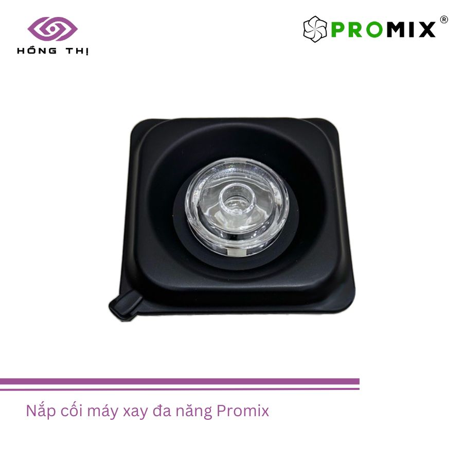  Phụ kiện máy xay sinh tố công nghiệp PROMIX PM – 9003 - Nhập Khẩu Chính Hãng 