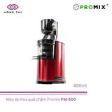 Máy ép chậm hoa quả PROMIX PM-800 - Nhập Khẩu Chính Hãng