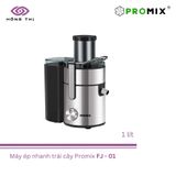  Máy ép nhanh trái cây PROMIX FJ-01 - Nhập Khẩu Chính Hãng 