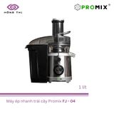  Máy ép nhanh trái cây PROMIX FJ-04 - Nhập Khẩu Chính Hãng 