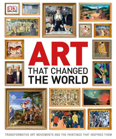 Art That Changed the World: Transformative Art Movements and the Paintings That Inspired Them