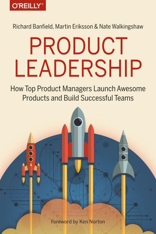 Product Leadership: How Top Product Managers Launch Awesome Products and Build Successful Teams