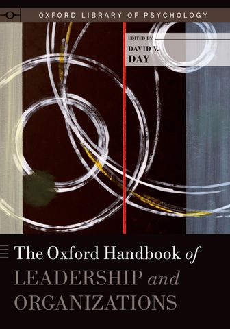 The Oxford Handbook of Leadership and Organizations (Oxford Library of Psychology)