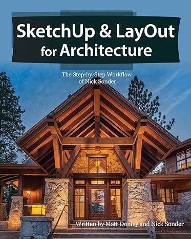 SketchUp & LayOut for Architecture: The Step by Step Workflow of Nick Sonder