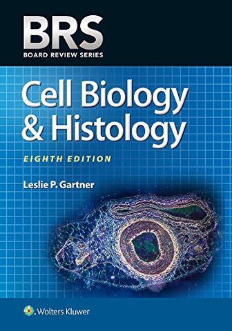 BRS Cell Biology Histology by Leslie P. Gartner