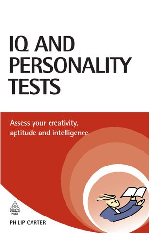Iq and Personality Tests: Assess Your Creativity, Aptitude And Intelligence (Careers & Testing): Assess and Improve Your Creativity, Aptitude and Intelligence