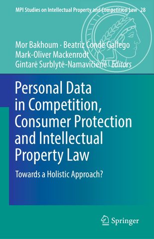 Personal Data in Competition, Consumer Protection and Intellectual Property Law: Towards a Holistic Approach?