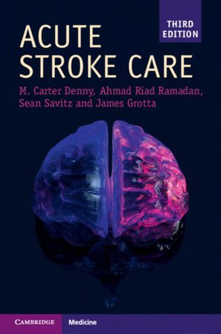 Acute Stroke Care (Cambridge Manuals in Neurology), 3rd Edition