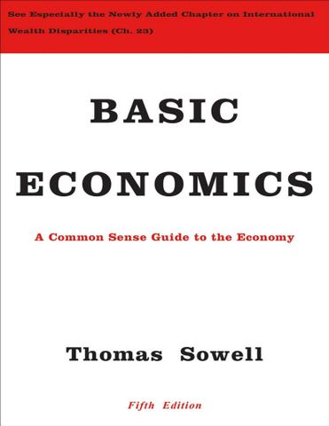 Basic Economics: A Common Sense Guide to the Economy, 5 th Edition