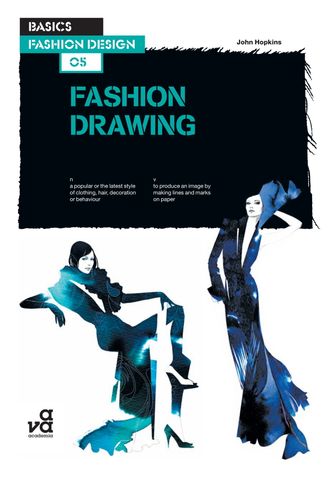 Basics Fashion Design 05: Fashion Drawing