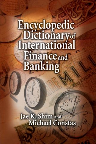 Encyclopedic Dictionary of International Finance & Accounting