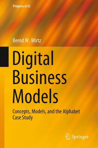 Digital Business Models: Concepts, Models, and the Alphabet Case Study