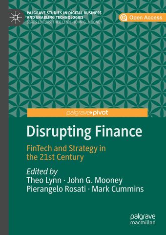 Disrupting Finance: FinTech and Strategy in the 21st Century