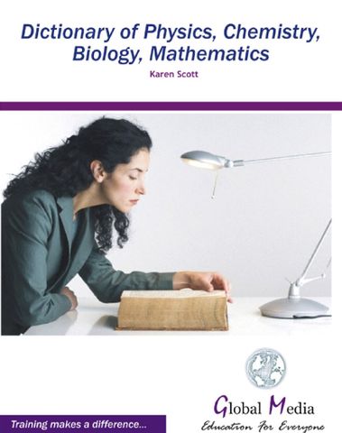 Dictionary of physics, chemistry, biology, mathematics