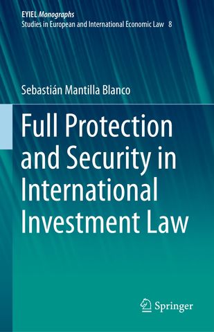 Full Protection and Security in International Investment Law