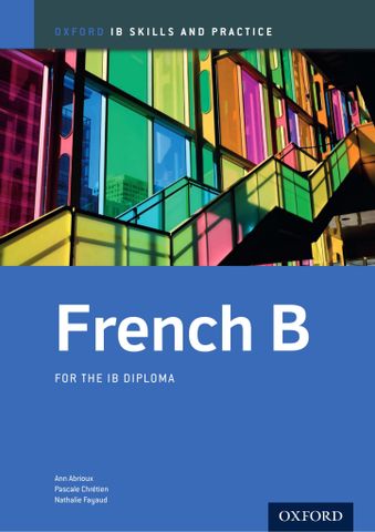 IB French B: Skills and Practice, 1st Edition